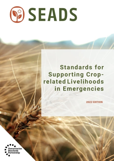 Book cover of: Standards for Supporting Crop-related Livelihoods in Emergencies. By: SEADS