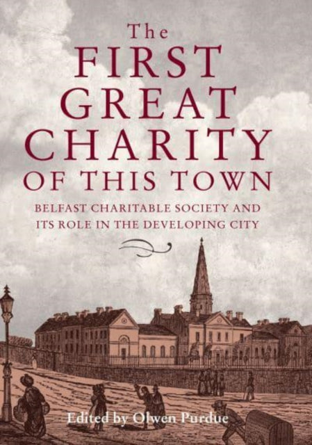 Book cover of: First Great Charity of This Town. By: Olwen Purdue