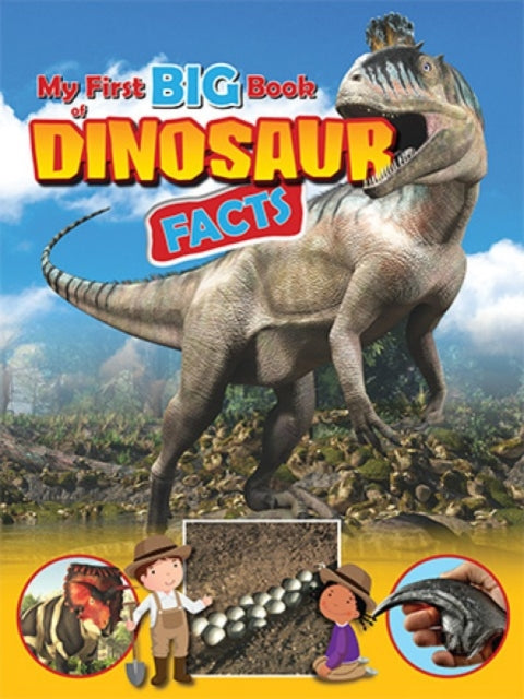 Book cover of: My First BIG Book of DINOSAUR Facts