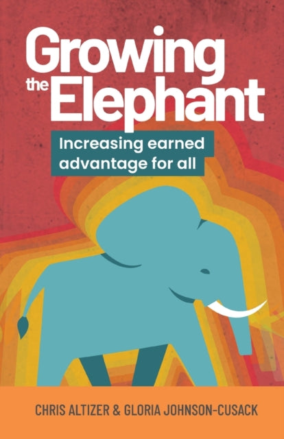 Book cover of: Growing the Elephant. By: Chris Altizer
