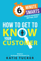 Book cover of: How to Get to Know your Customer