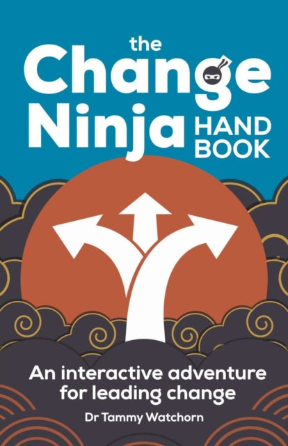 Book cover of: Change Ninja Handbook. By: Tammy Watchorn