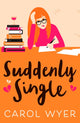 Book cover of: Suddenly Single. By: Carol E. Wyer