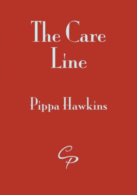 Book cover of: Care Line. By: Pippa Hawkins