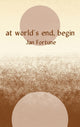 Book cover of: At World's End, Begin. By: FORTUNE