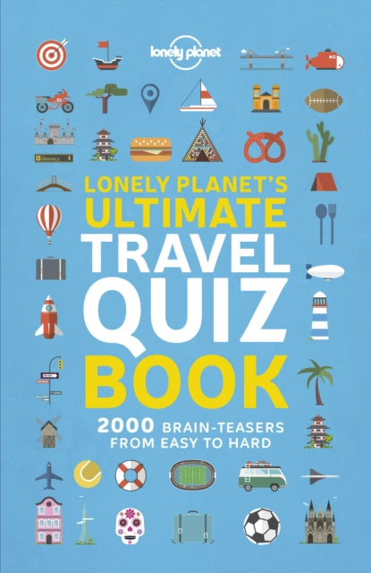 Lonely Planet's Ultimate Travel Quiz Book 9781788681230 Lonely Planet Publications Staff