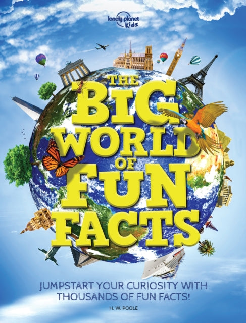 Book cover of: Lonely Planet Kids The Big World of Fun Facts. By: Lonely Planet