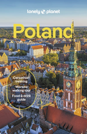 Lonely Planet Poland, Detailed Itineraries | Travel Like a Local | Insider Tips | Covers Warsaw, Krakow, Gda?sk, Ma?opolska, and more
