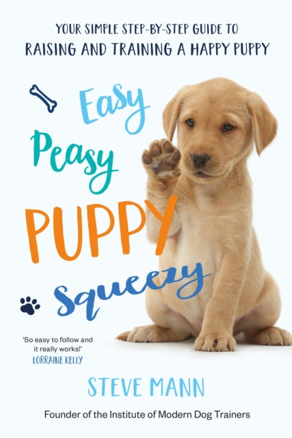 Easy Peasy Puppy Squeezy, The UK's No.1 Dog Training Book – How to Raise the Perfect Puppy