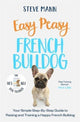Book cover of: Easy Peasy French Bulldog. By: Steve Mann