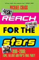 Book cover of: Reach for the Stars: 1996–2006: Fame, Fallout and Pop’s Final Party. By: Michael Cragg