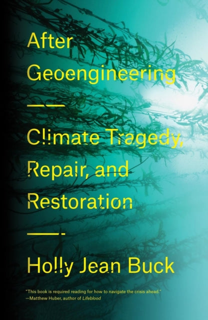 Book cover of: After Geoengineering. By: Holly Jean Buck