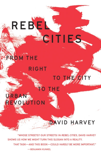 Book cover of: Rebel Cities. By: David Harvey