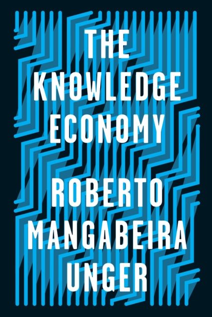 Book cover of: Knowledge Economy. By: Roberto Mangabeira Unger
