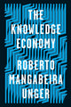 Book cover of: Knowledge Economy. By: Roberto Mangabeira Unger