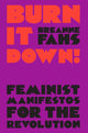 Book cover of: Burn It Down!. By: Breanne Fahs