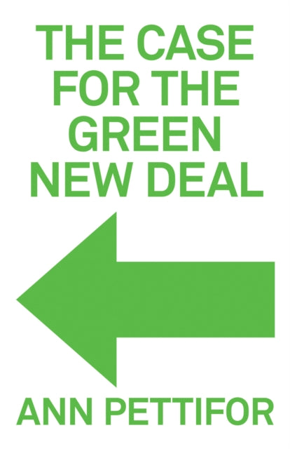 Book cover of: Case for the Green New Deal. By: Ann Pettifor