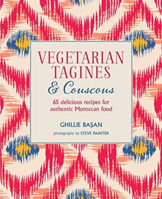 Book cover of: Vegetarian Tagines & Couscous. By: Ghillie Basan