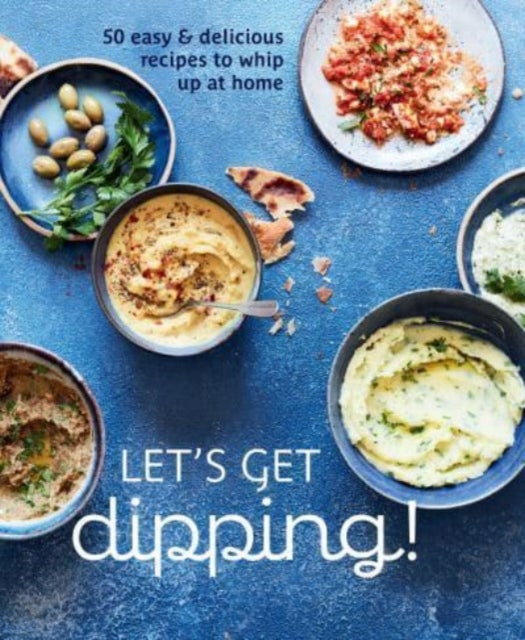 Book cover of: Let's Get dipping!. By: Ryland Peters & Small
