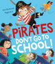 Book cover of: Pirates Don’t Go to School!
