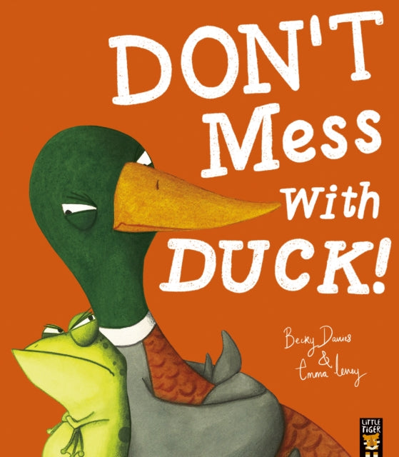Book cover of: Don't Mess With Duck!. By: Becky Davies