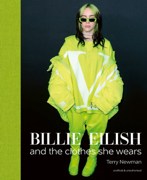 Billie Eilish, And the Clothes She Wears