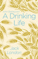 Book cover of: Drinking Life. By: Jack London