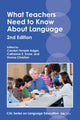Book cover of: What Teachers Need to Know About Language