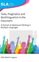 Book cover of: Tasks, Pragmatics and Multilingualism in the Classroom. By: Sofia Martin-Laguna