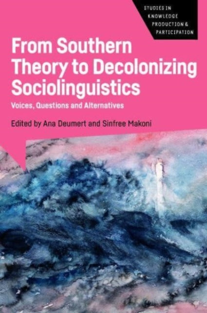 Book cover of: From Southern Theory to Decolonizing Sociolinguistics. By: Ana Deumert