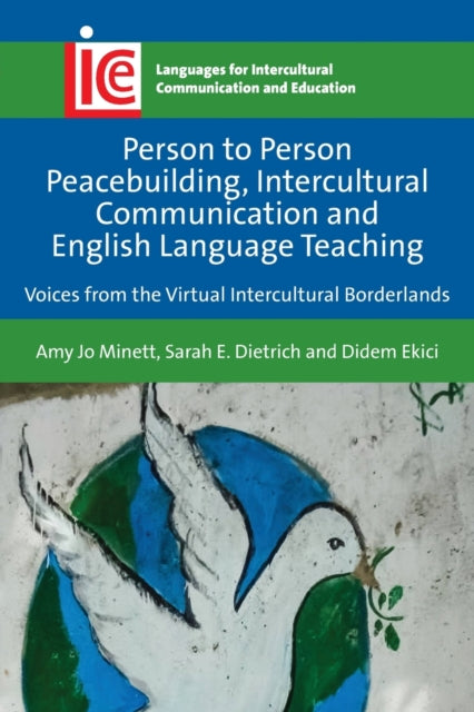 Book cover of: Person to Person Peacebuilding, Intercultural Communication and English Language Teaching. By: Dietrich MINETT