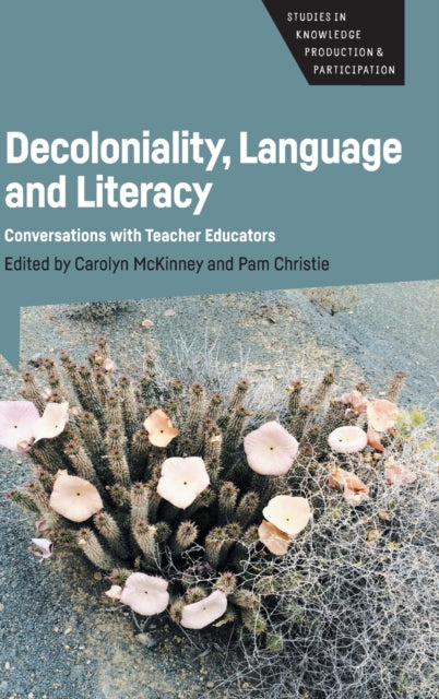 Book cover of: Decoloniality, Language and Literacy. By: Christie MCKINNEY