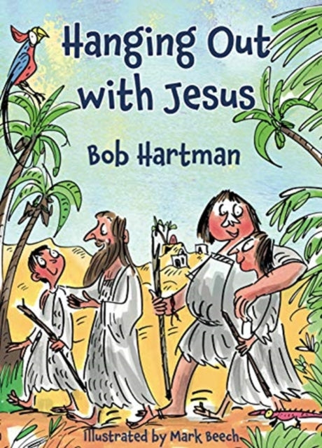 Book cover of: Hanging Out With Jesus. By: Bob Hartman