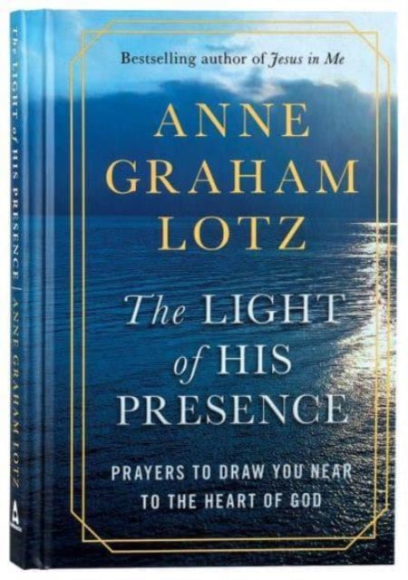 Book cover of: Light of His Presence. By: Anne Graham Lotz
