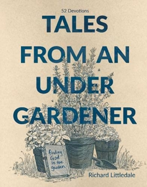 Book cover of: Tales from an Under-Gardener