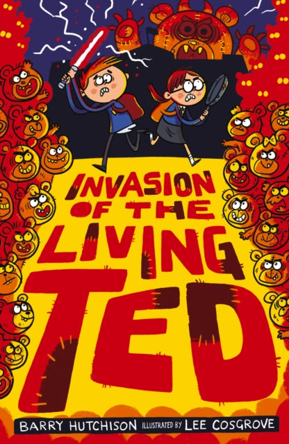 Book cover of: Invasion of the Living Ted. By: Barry Hutchison