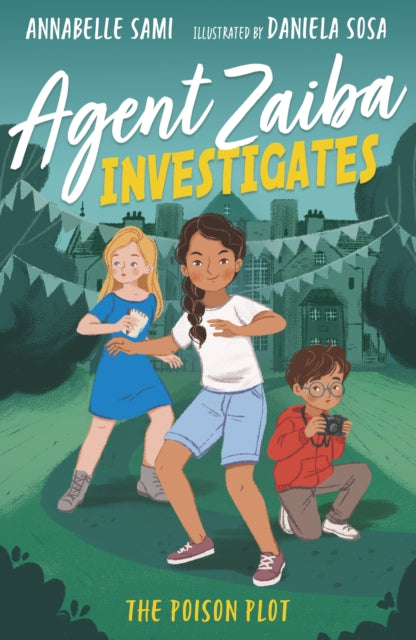 Book cover of: Agent Zaiba Investigates: The Poison Plot. By: Annabelle Sami