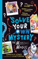 Book cover of: Solve Your Own Mystery: The Missing Magic. By: Gareth P. Jones