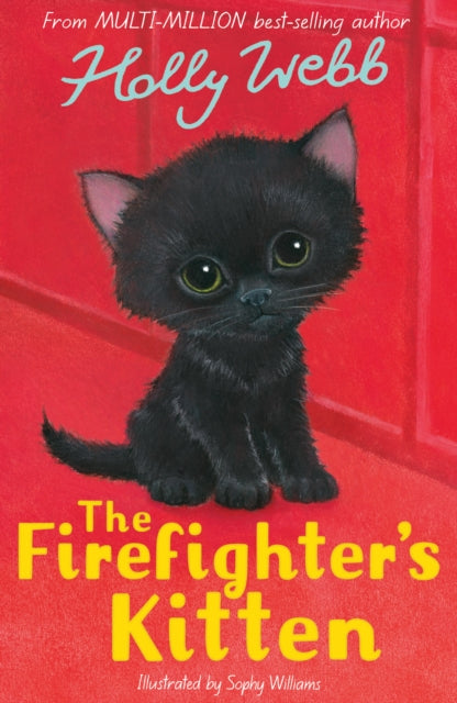 Book cover of: The Firefighter's Kitten. By: Holly Webb