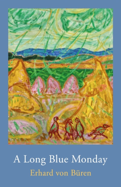 Book cover of: Long Blue Monday. By: Erhard von Büren