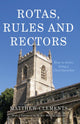 Book cover of: Rotas, Rules and Rectors. By: Matthew Clements