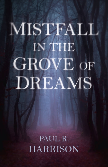 Book cover of: Mistfall in the Grove of Dreams. By: Paul R. Harrison