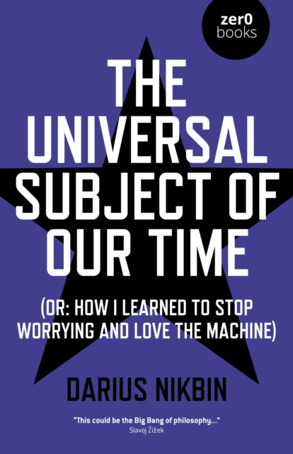 Book cover of: Universal Subject of Our Time, The. By: Darius Nikbin