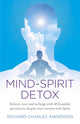 Book cover of: Mind-Spirit Detox. By: Richard Charles Anderson