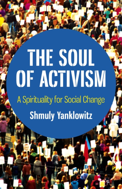 Book cover of: Soul of Activism, The. By: Shmuly Yanklowitz