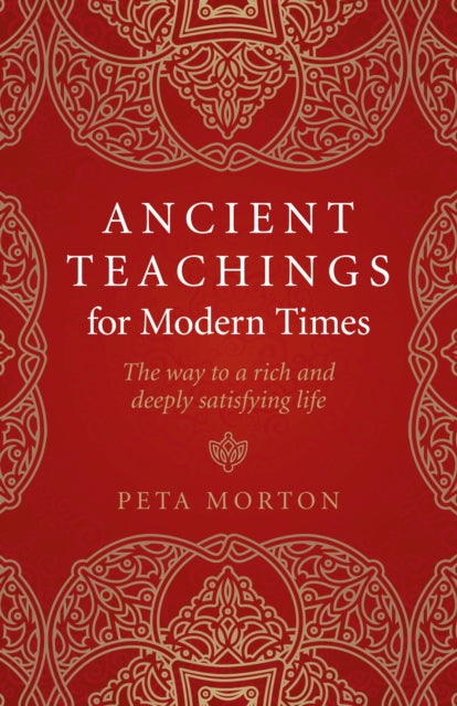 Book cover of: Ancient Teachings for Modern Times. By: Peta Morton