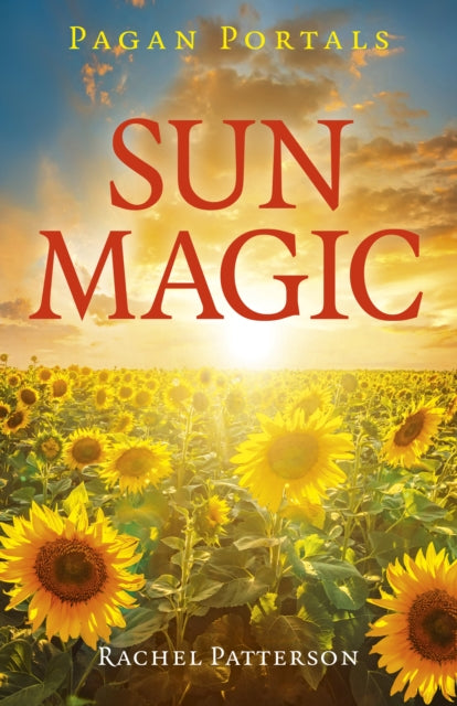 Book cover of: Pagan Portals - Sun Magic. By: Rachel Patterson