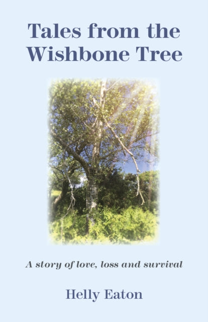 Book cover of: Tales from the Wishbone Tree. By: Helly Eaton