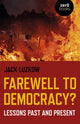 Book cover of: Farewell to Democracy?. By: Jack Luzkow