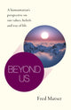 Book cover of: Beyond Us. By: Fred Matser